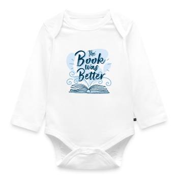 The Book Was Better Book Lover Nerd Gift - Baby Bio-Langarm-Body - Weiß - Vorne