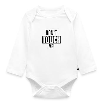Don't touch me Don't touch, look, touch - Organic Longsleeve Baby Bodysuit - white - Front