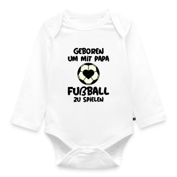 Geboren um mit Papa Fußball zu spielen Fußballer - Baby Bio-Langarm-Body - Weiß - Vorne