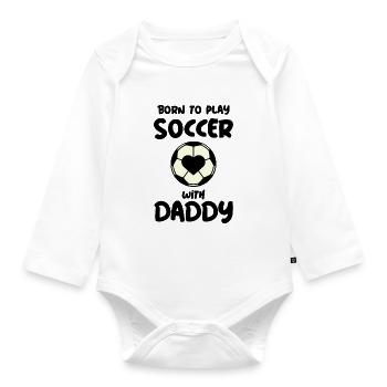 Born to play football with dad footballer - Organic Longsleeve Baby Bodysuit - white - Front