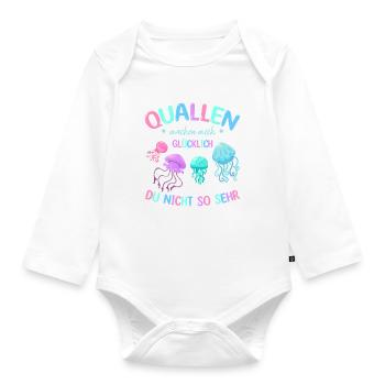 Quallen machen mich glücklich Du nicht so sehr I - Baby Bio-Langarm-Body - Weiß - Vorne