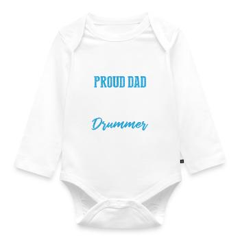 I'm A Proud Dad Of A Freaking Awesome Drummer - Baby Bio-Langarm-Body - Weiß - Vorne