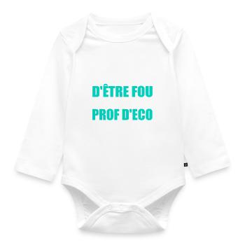 Prof Eco Economie Humour Métier Fou - Body Bébé bio manches longues - blanc - Devant