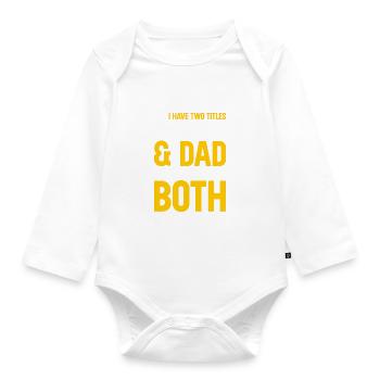 I Have Two Titles Doctor & Dad And I Rock Them Bot - Baby Bio-Langarm-Body - Weiß - Vorne