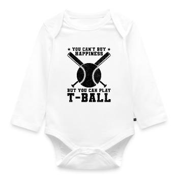 You can't buy happiness but you can play T-ball - Organic Longsleeve Baby Bodysuit - white - Front