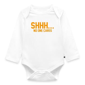 SHHH... No one cares - Organic Longsleeve Baby Bodysuit - white - Front