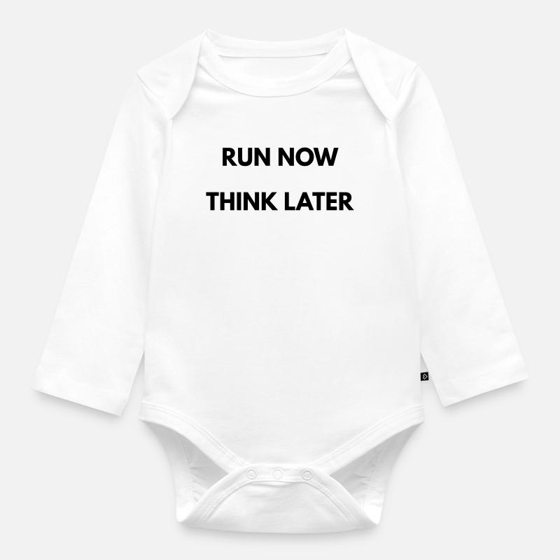 Running Motivation Run Now Think Later - Body Bébé bio manches longues - blanc