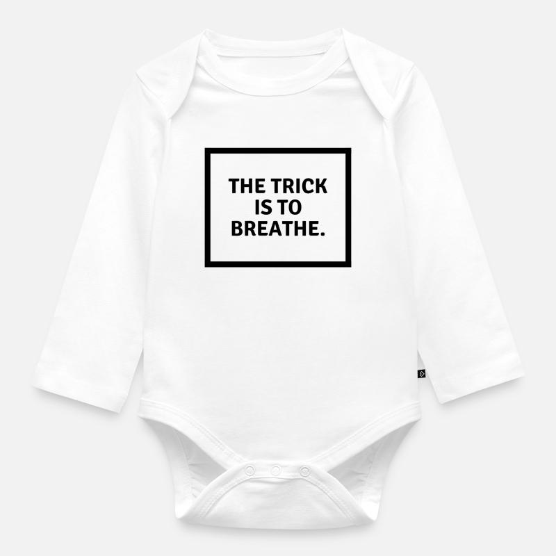 The trick is to b r e a t h e. - Baby Bio-Langarm-Body - Weiß