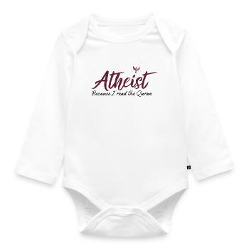 Atheist because I read the Quran - Organic Longsleeve Baby Bodysuit - white - Front
