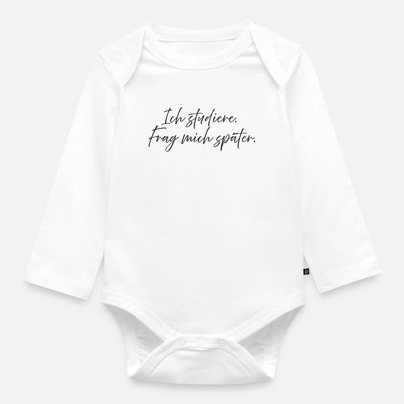 J’étudie. Demande-moi plus tard. - Body Bébé bio manches longues - blanc