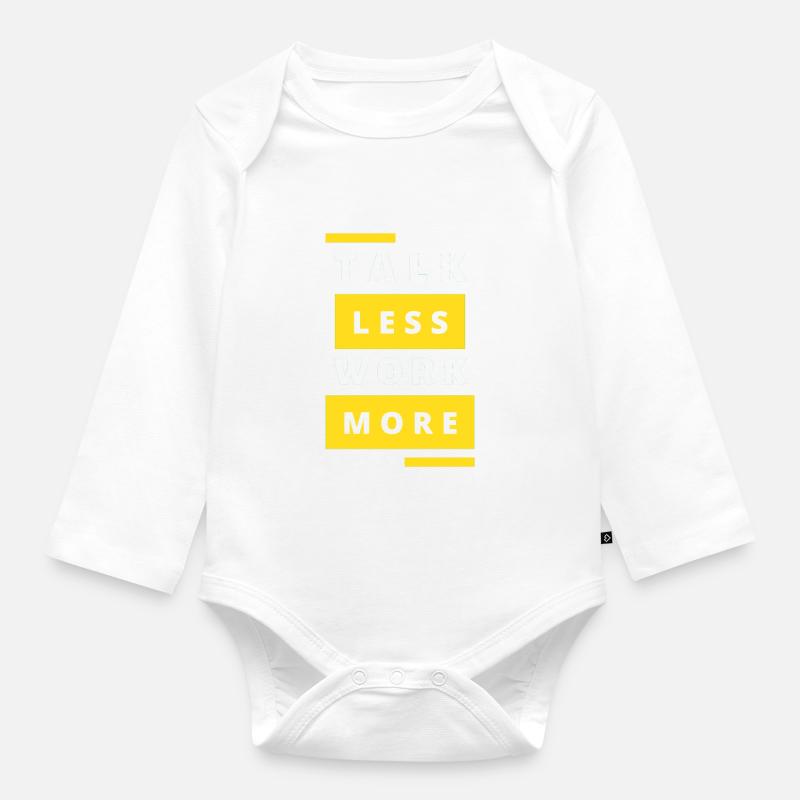 Talk Less Work More - Baby Bio-Langarm-Body - Weiß