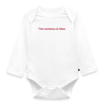 This Sentence Is False - Organic Longsleeve Baby Bodysuit - white - Front