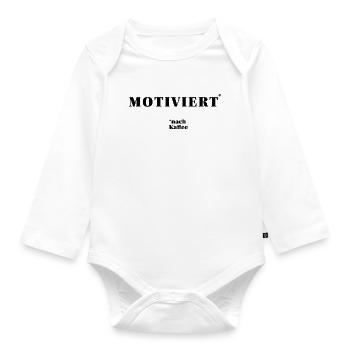 MOTIVIERT – nach Kaffee | humorvolles Statement - Baby Bio-Langarm-Body - Weiß - Vorne