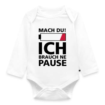 ICH BRAUCH PAUSE - Baby Bio-Langarm-Body - Weiß - Vorne