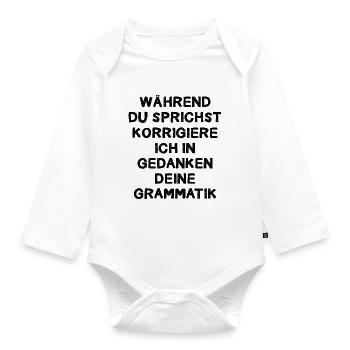 Während Du Sprichst Korrigiere Ich In Gedanken - Baby Bio-Langarm-Body - Weiß - Vorne