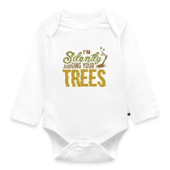 I'm Silently Judging Your Trees Funny Arborist - Organic Longsleeve Baby Bodysuit - white - Front