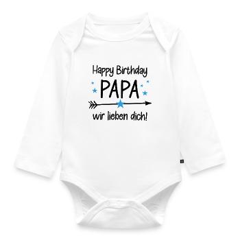 Happy Birthday Papa! Papa Geburtstag - Baby Bio-Langarm-Body - Weiß - Vorne