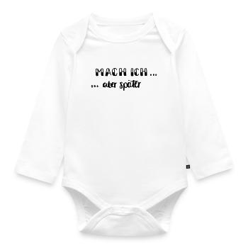 Mach ich - aber später... - Baby Bio-Langarm-Body - Weiß - Vorne