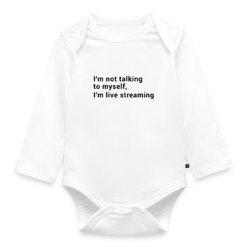 Streamer - I'm not talking to myself I'm live - Organic Longsleeve Baby Bodysuit - white - Front