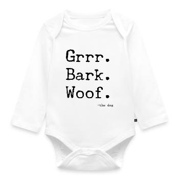 Grrr Bark woof - Organic Longsleeve Baby Bodysuit - white - Front