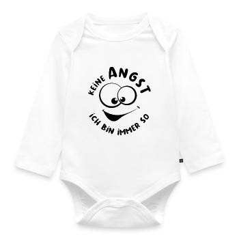 Keine Angst, ich bin immer so - fröhlich - Baby Bio-Langarm-Body - Weiß - Vorne