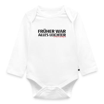 Frueher War Alles Leichter Spruch - Baby Bio-Langarm-Body - Weiß - Vorne