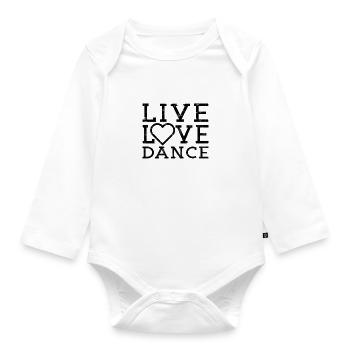 Live Love Dance I Love Dance - Musical Waltz Jazz - Organic Longsleeve Baby Bodysuit - white - Front