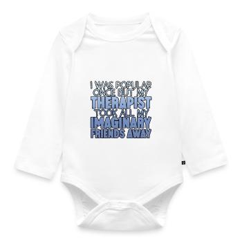My Therapist Took All My Imaginary Friends Away 4 - Organic Longsleeve Baby Bodysuit - white - Front