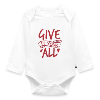 GIVE IT YOUR ALL - Organic Longsleeve Baby Bodysuit - white - Front