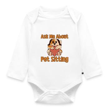 Ask Me About Pet Sitting 2 - Baby Bio-Langarm-Body - Weiß - Vorne