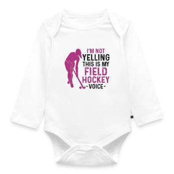 Field Hockey I'm Not Yelling This - Organic Longsleeve Baby Bodysuit - white - Front
