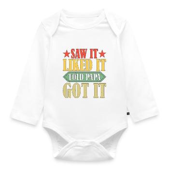 Saw It Liked It Told Papa Got It 14 - Baby Bio-Langarm-Body - Weiß - Vorne