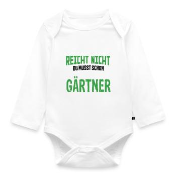 Gardener Garden Horticulture Landscape Gardener Saying - Organic Longsleeve Baby Bodysuit - white - Front