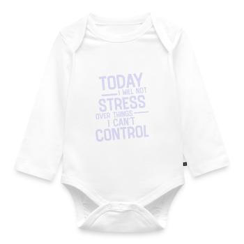 I Will Not Stress Over Things I Can't Control 2 - Organic Longsleeve Baby Bodysuit - white - Front