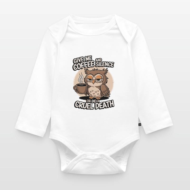 Kaffee Eule - geb mir Kaffee und Stille oder stirb Baby Bio-Langarm-Body