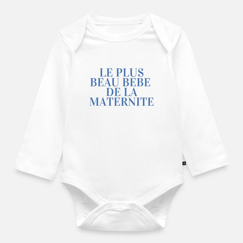 le plus beau bébé de la maternité - Body Bébé bio manches longues - blanc