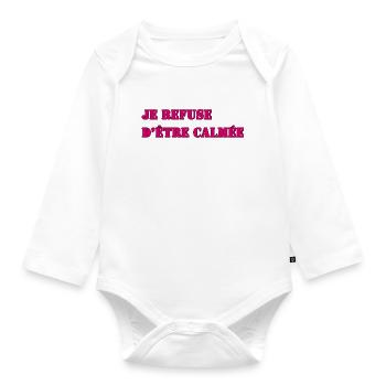 I REFUSE TO BE CALMED DOWN - Organic Longsleeve Baby Bodysuit - white - Front