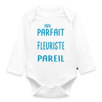 Mon papa n'est pas parfait - Fleuriste - Body Bébé bio manches longues - blanc - Devant