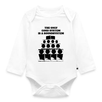 The only good system is a soundsystem! - Baby Bio-Langarm-Body - Weiß - Vorne