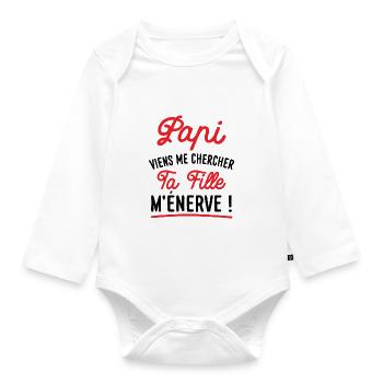 Papi ta fille m'enerve bébé cadeau naissance - Body Bébé bio manches longues - blanc - Devant