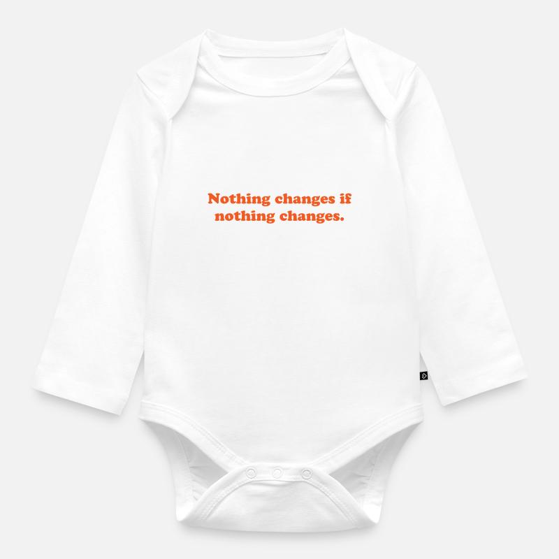 nothing changes if nothing changes - Baby Bio-Langarm-Body - Weiß