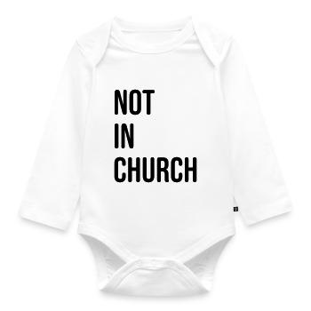Not in church - Organic Longsleeve Baby Bodysuit - white - Front