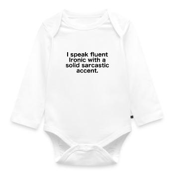 fluently ironic with sarcastic accent - Organic Longsleeve Baby Bodysuit - white - Front