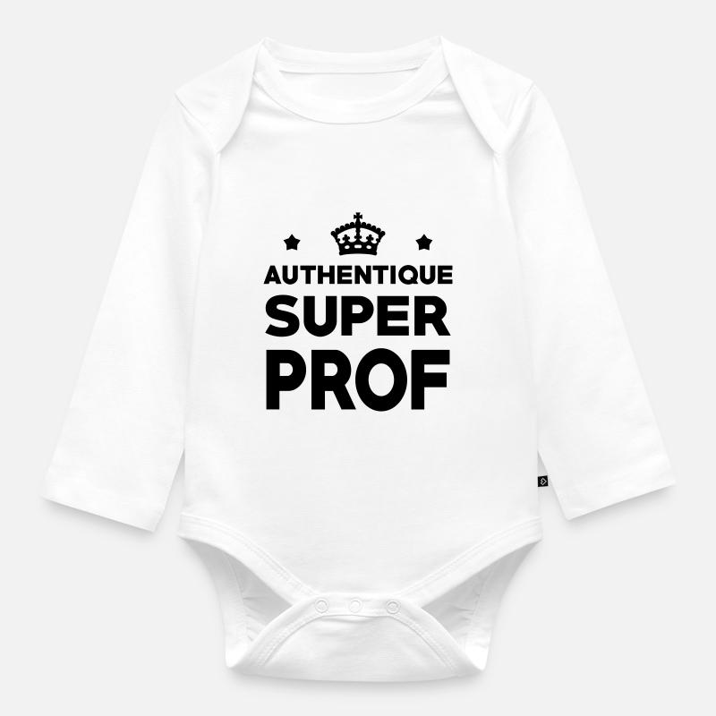 Authentique Super Prof - Body Bébé bio manches longues - blanc