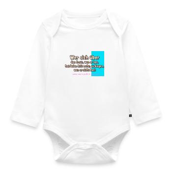 Wer sich über das freut, was er hat - Spruch - Baby Bio-Langarm-Body - Weiß - Vorne