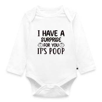 I Have A Surprise For You It's Poop - Organic Longsleeve Baby Bodysuit - white - Front