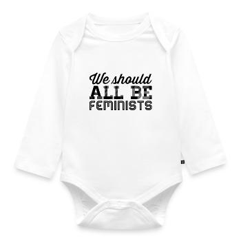 we all should be feminists - Baby Bio-Langarm-Body - Weiß - Vorne
