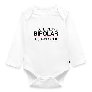 I hate being bipolar - Baby Bio-Langarm-Body - Weiß - Vorne