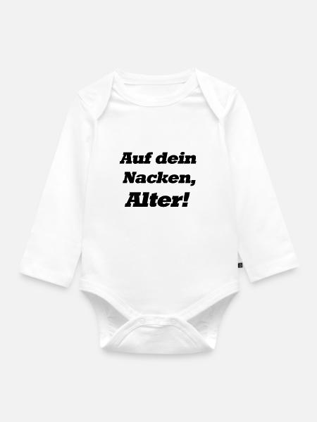 Auf dein Nacken, Alter! - Baby Bio-Langarm-Body - Weiß
