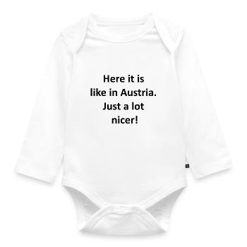 Here it is like in Austria. Only much nicer" - Organic Longsleeve Baby Bodysuit - white - Front